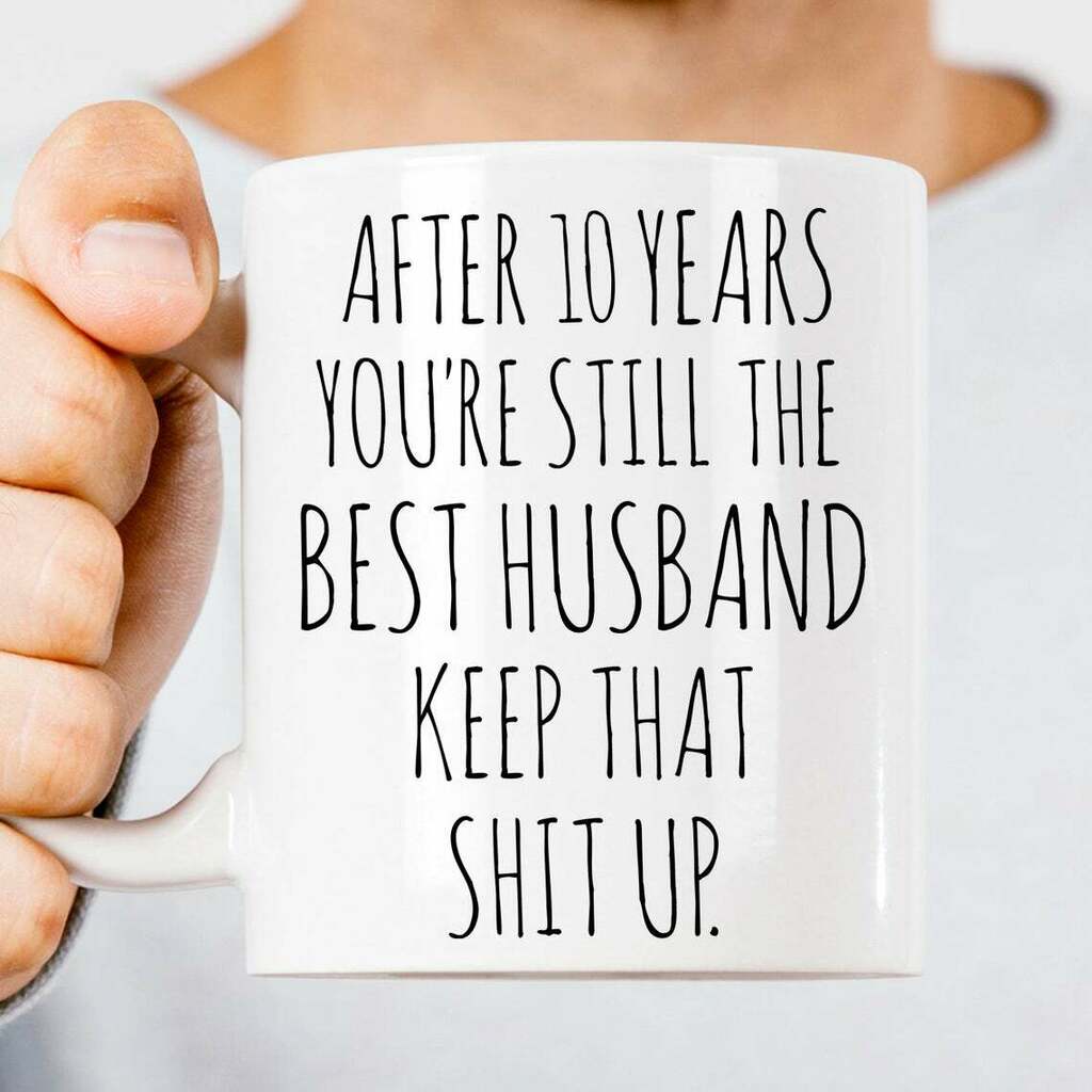 10th Anniversary Gift For Husband Gift 10 Year 10th Anniversary Gift Mug White Ceramic 11-15oz Coffee Tea Cup
