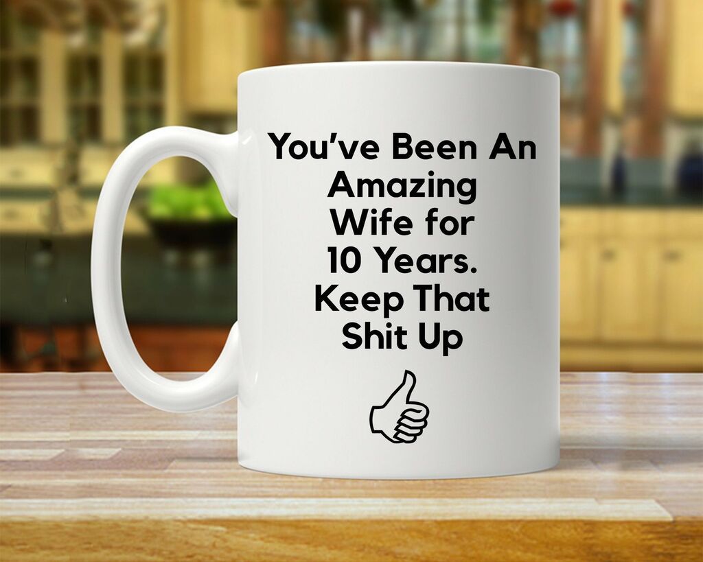 10th Anniversary Gift For Wife 10 Year Anniversary 10th 10th Gift Mug White Ceramic 11-15oz Coffee Tea Cup