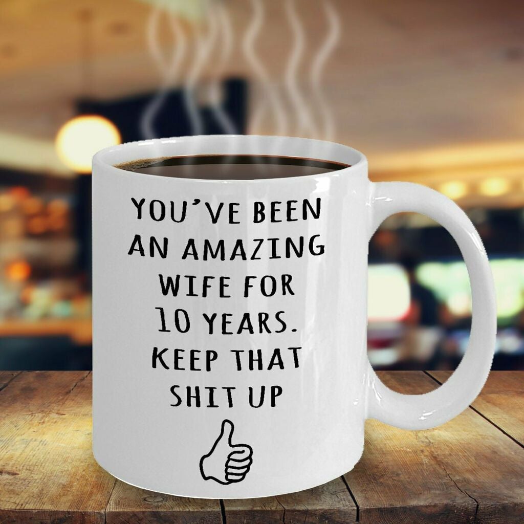 10th Year Anniversary Gift For Wife Wife Mug White Ceramic 11-15oz Coffee Tea Cup