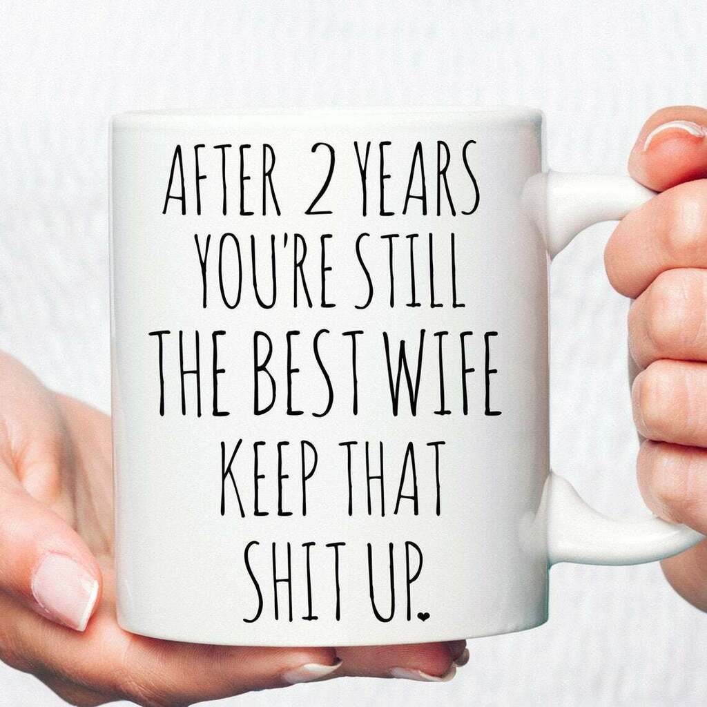 2nd Year Anniversary 2nd Year Anniversary Gift Cute Gifts For Wife Mug White Ceramic 11-15oz Coffee Tea Cup