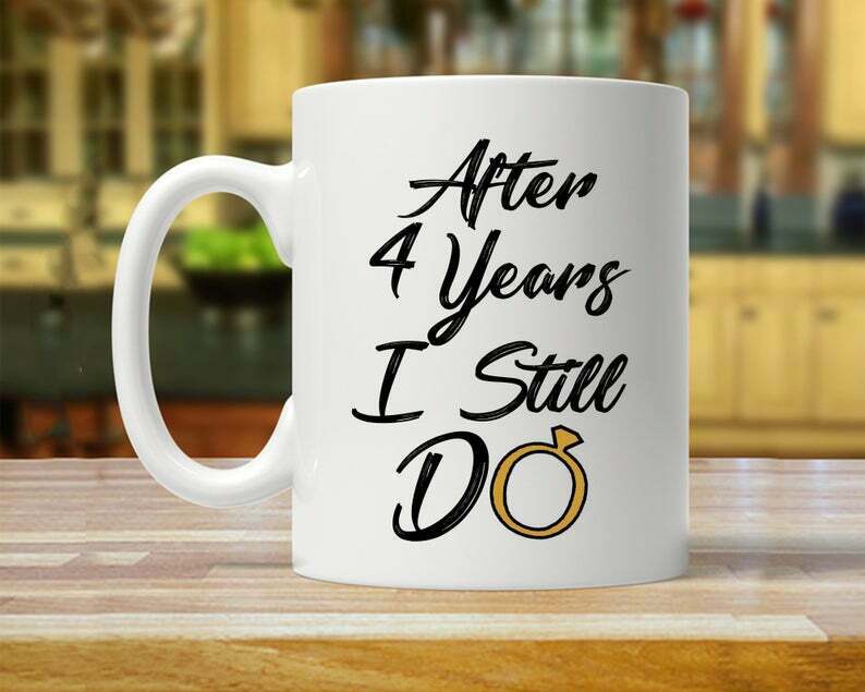 4 Year Anniversary Gift 4th Anniversary Gift For Men 4 Year Anniversary Mug White Ceramic 11-15oz Coffee Tea Cup