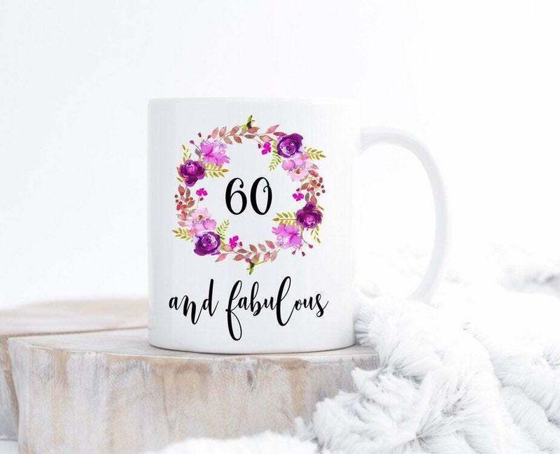 60th Birthday And Fabulous Sixty And Fabulous Turning 60 Mug White Ceramic 11-15oz Coffee Tea Cup