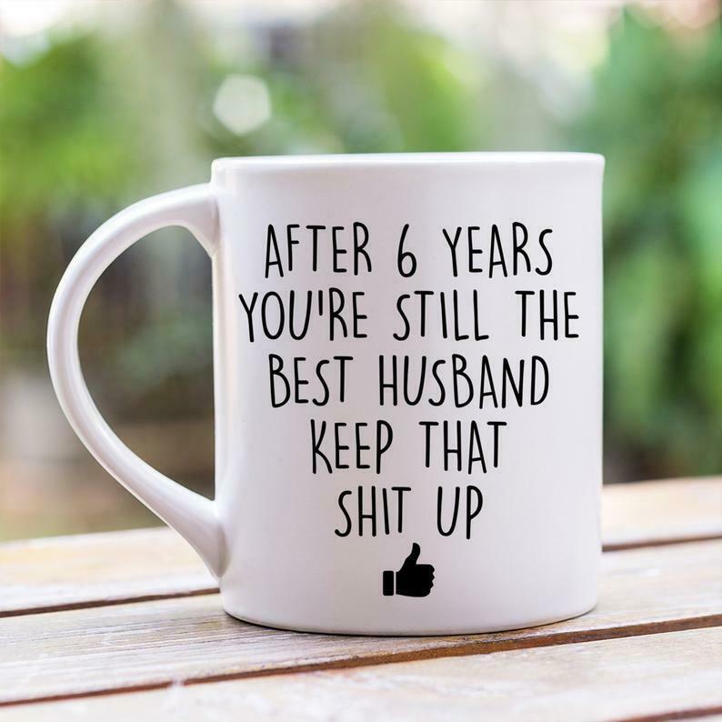 6th Anniversary Gift Six Year Gift Mug White Ceramic 11-15oz Coffee Tea Cup