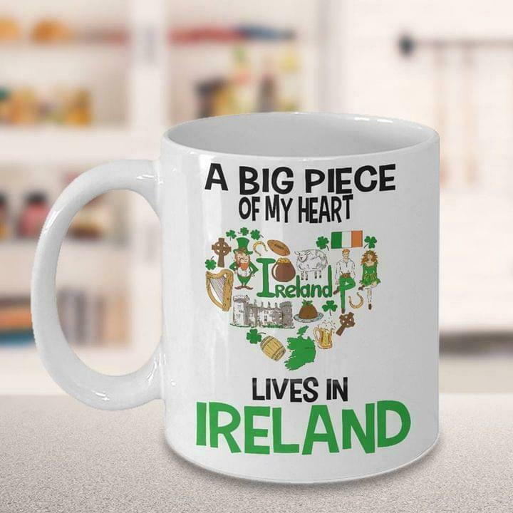 A Big Piece Of My Heart Lives In Ireland . Mug White Ceramic 11-15oz Coffee Tea Cup