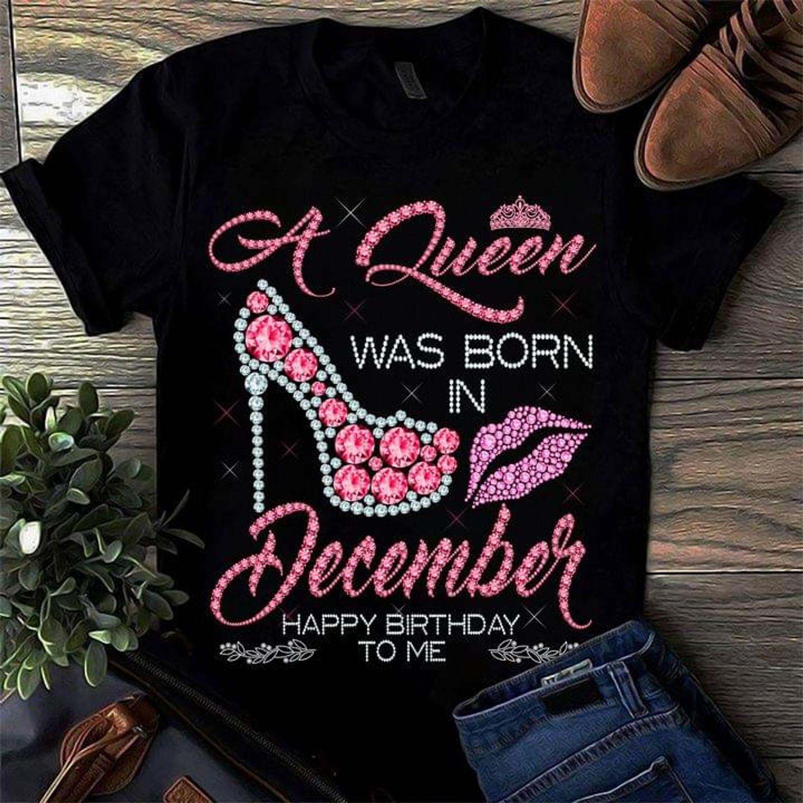 A Queen Was Born In December Birthday T Shirt Black S-3XL