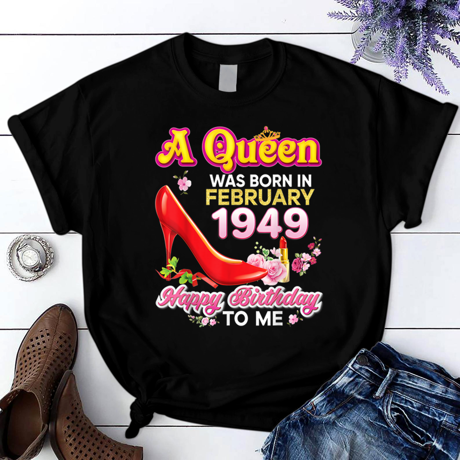 A Queen Was Born In February 1949 Happy 72Nd Birthday To Me T Shirt Black Women S-3Xl