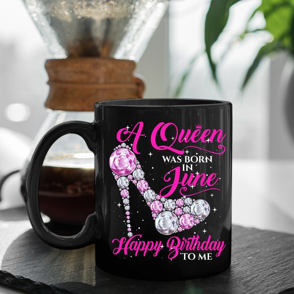 A Queen Was Born In June Happy Birthday To Me Birthday Gift Mug Black Ceramic 11-15oz Coffee Tea Cup