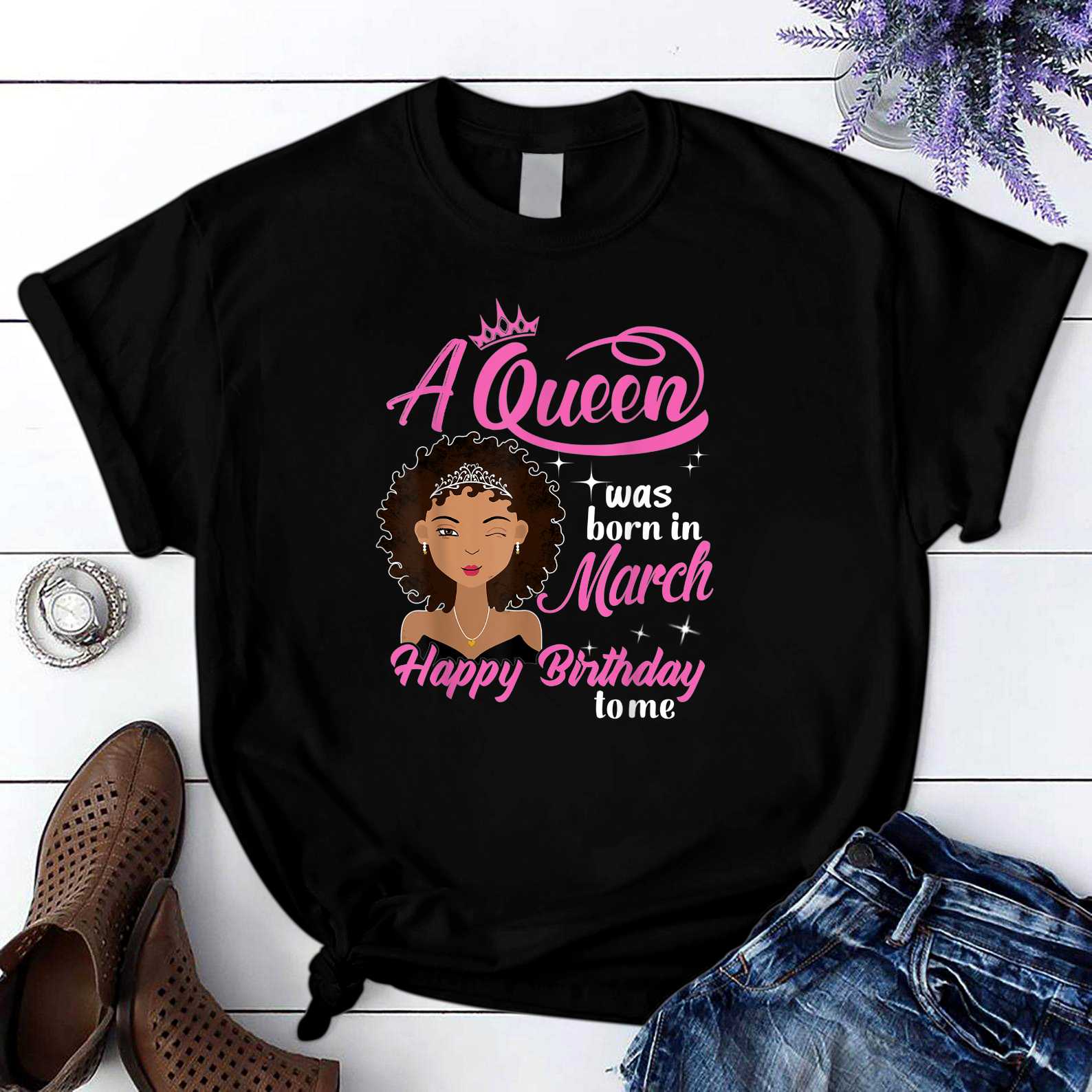 A Queen Was Born In March Happy Birthday T Shirt Black Unisex S-6Xl