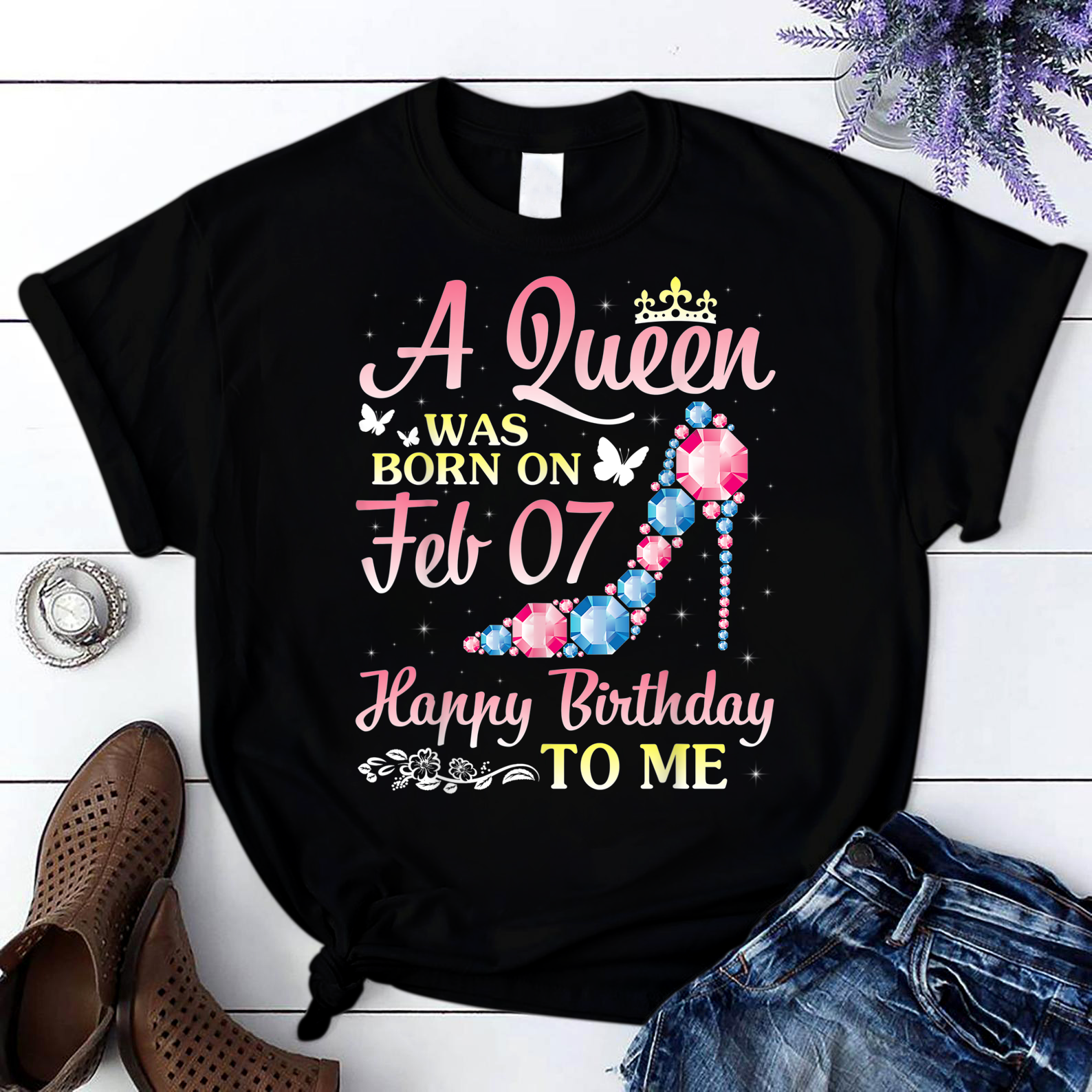 A Queen Was Born On February 07 Happy Birthday To Me You Mom T Shirt Black Women S-3Xl