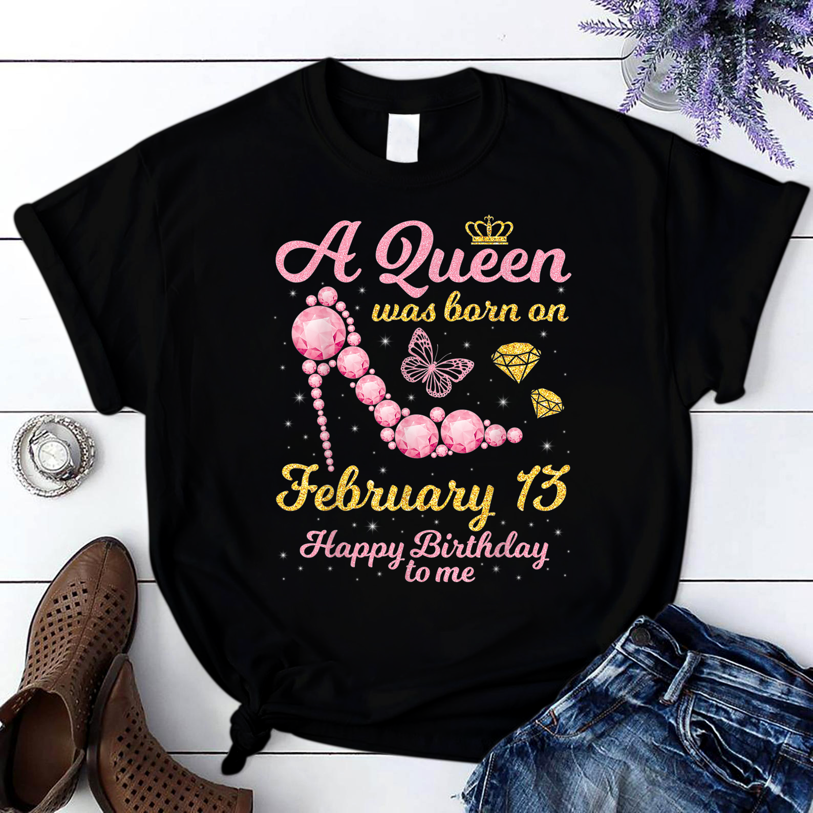 A Queen Was Born On February 13 Happy Birthday To Me You Mom T Shirt Black Women S-3Xl