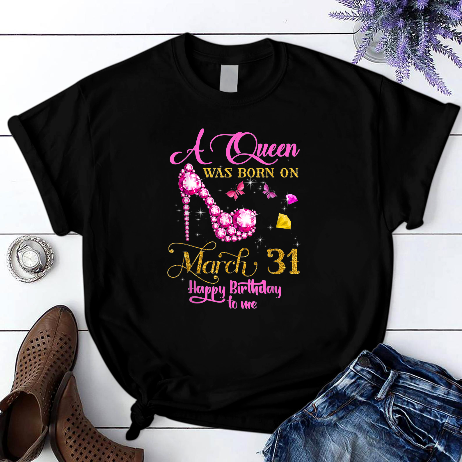 A Queen Was Born On March 31 31St March Birthday Gift T Shirt Black Unisex S-6Xl