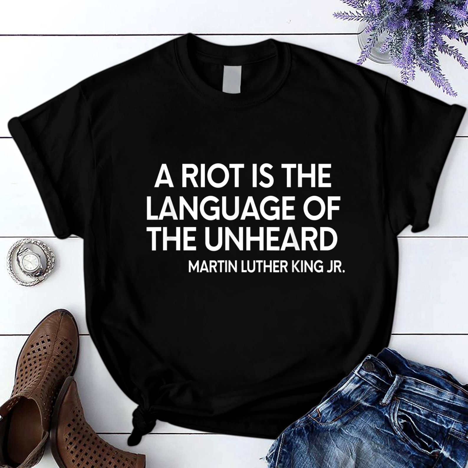 A Riot is the Language of the Unheard MLK jr T Shirt Black Unisex S-6XL