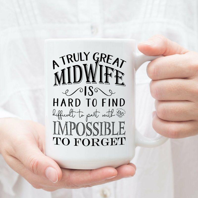 A Truly Great Midwife Is Hard To Find Thank You Gifts For Midwives Mug White Ceramic 11-15oz Coffee Tea Cup