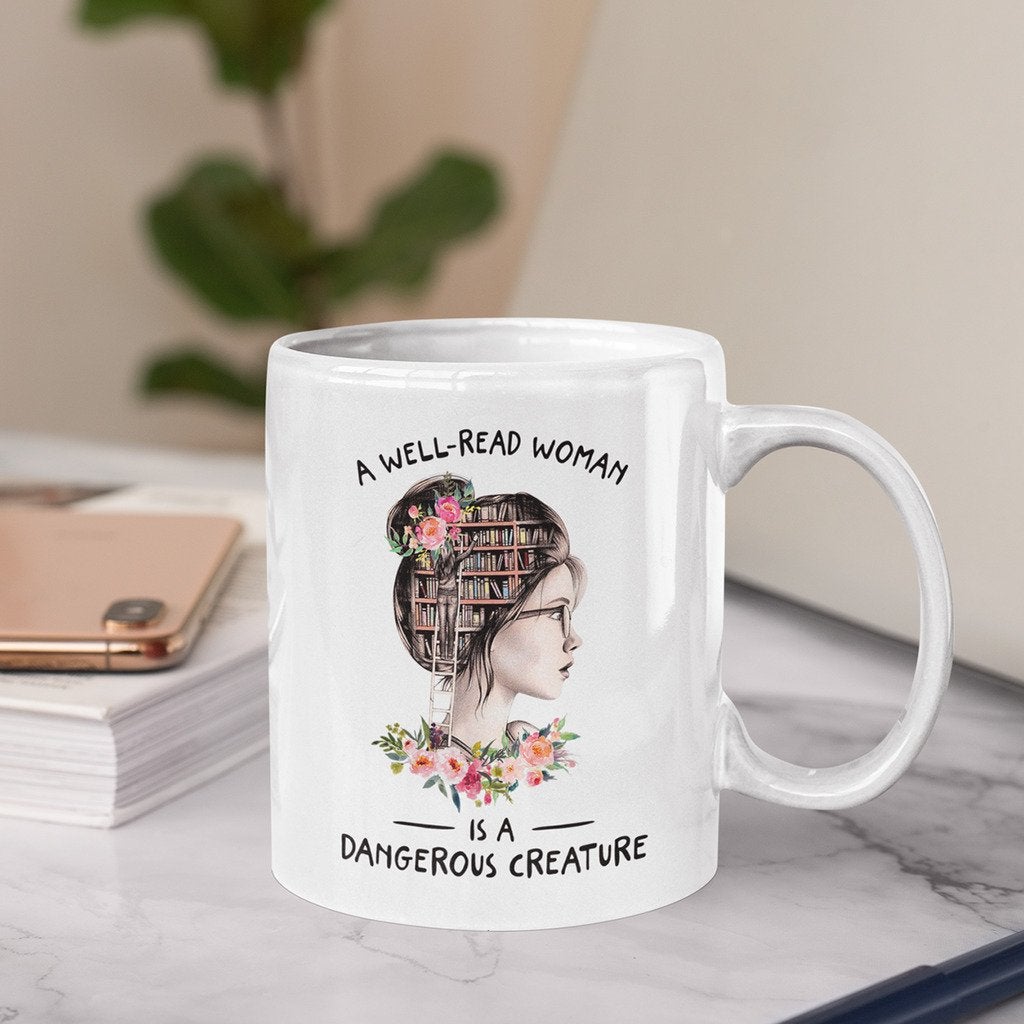 A Well Read Woman Is A Dangerous Creature Book Lover Reading Mug White Ceramic 11-15oz Coffee Tea Cup