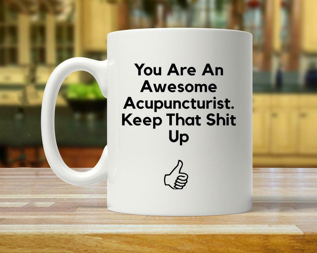 Acupuncturist You Are An Awesome Acupuncturist Mug White Ceramic 11-15oz Coffee Tea Cup