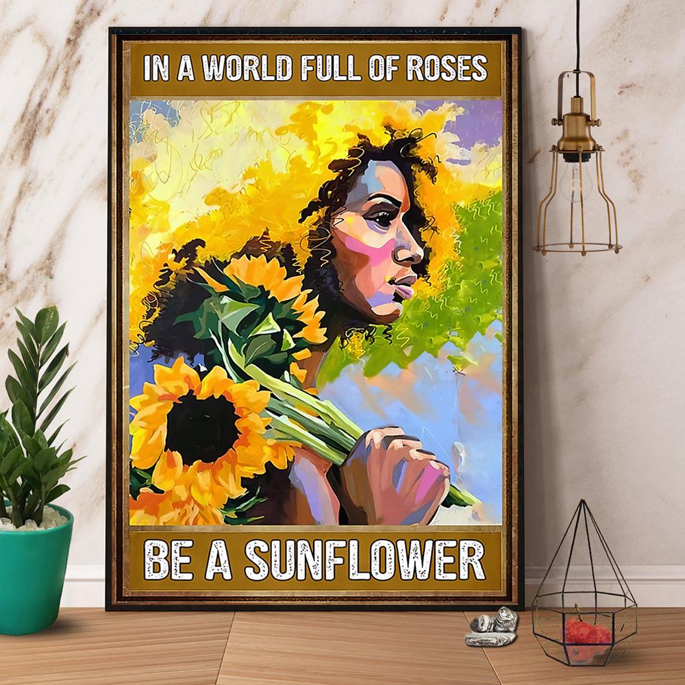 Afro Girl In A World Full Of Roses Be A Sunflower Satin Poster Portrait No Frame