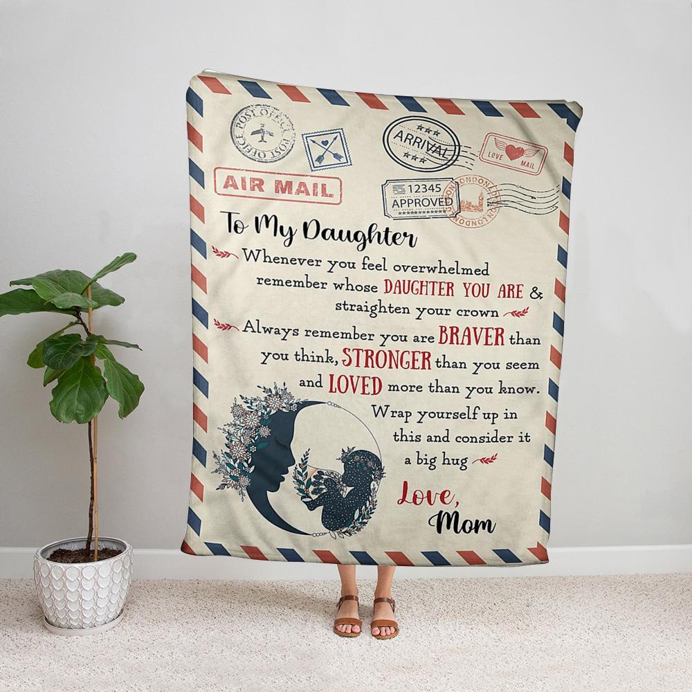 Air mail mom to my daughter remember whose daughter you are wrap yourself up a big hug family Fleece Blanket Small Medium Large X-large