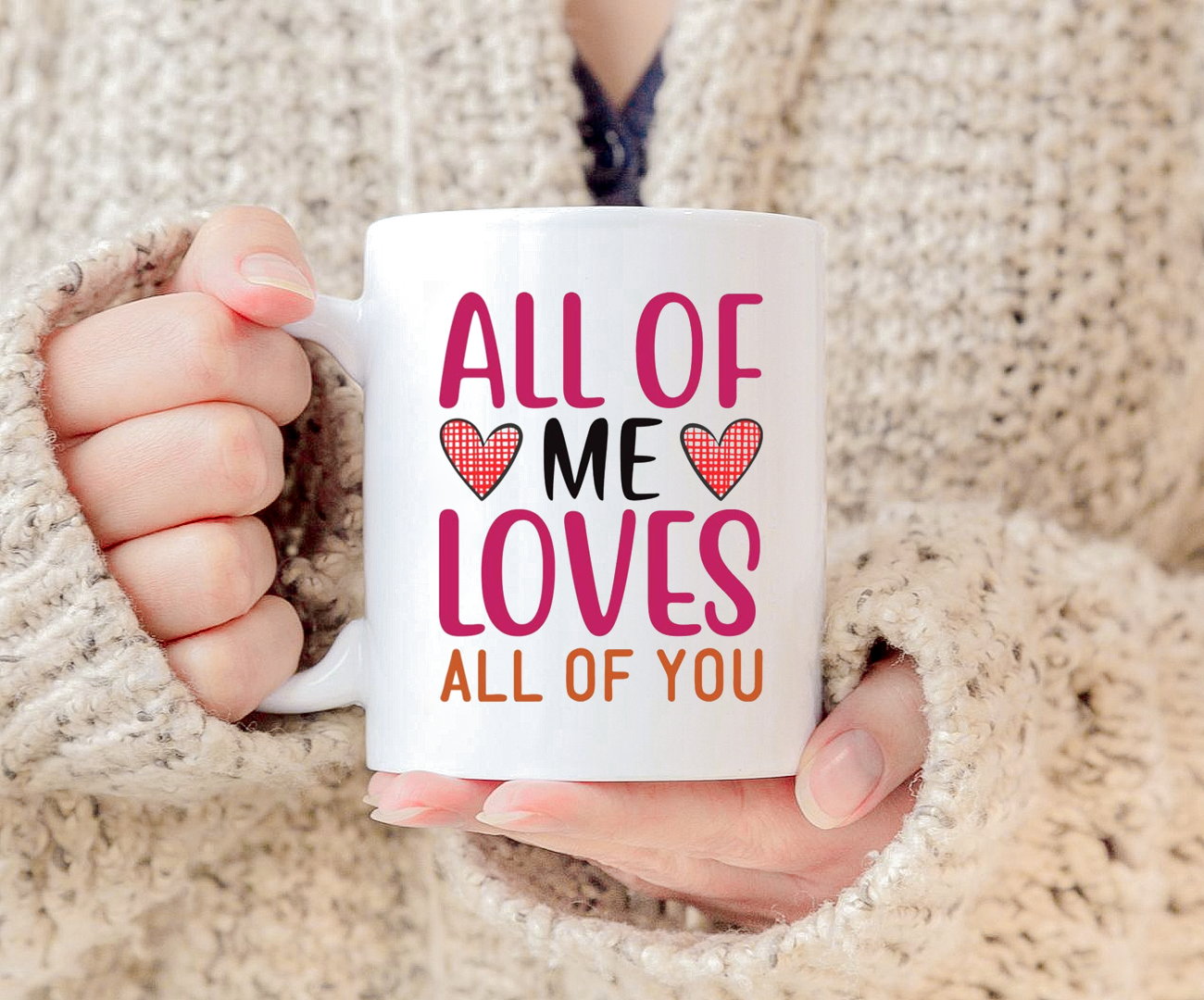 All Of Me Loves All Of You Coffee Lover Mug Valentine'S Day Mug White Ceramic 11-15oz Coffee Tea Cup