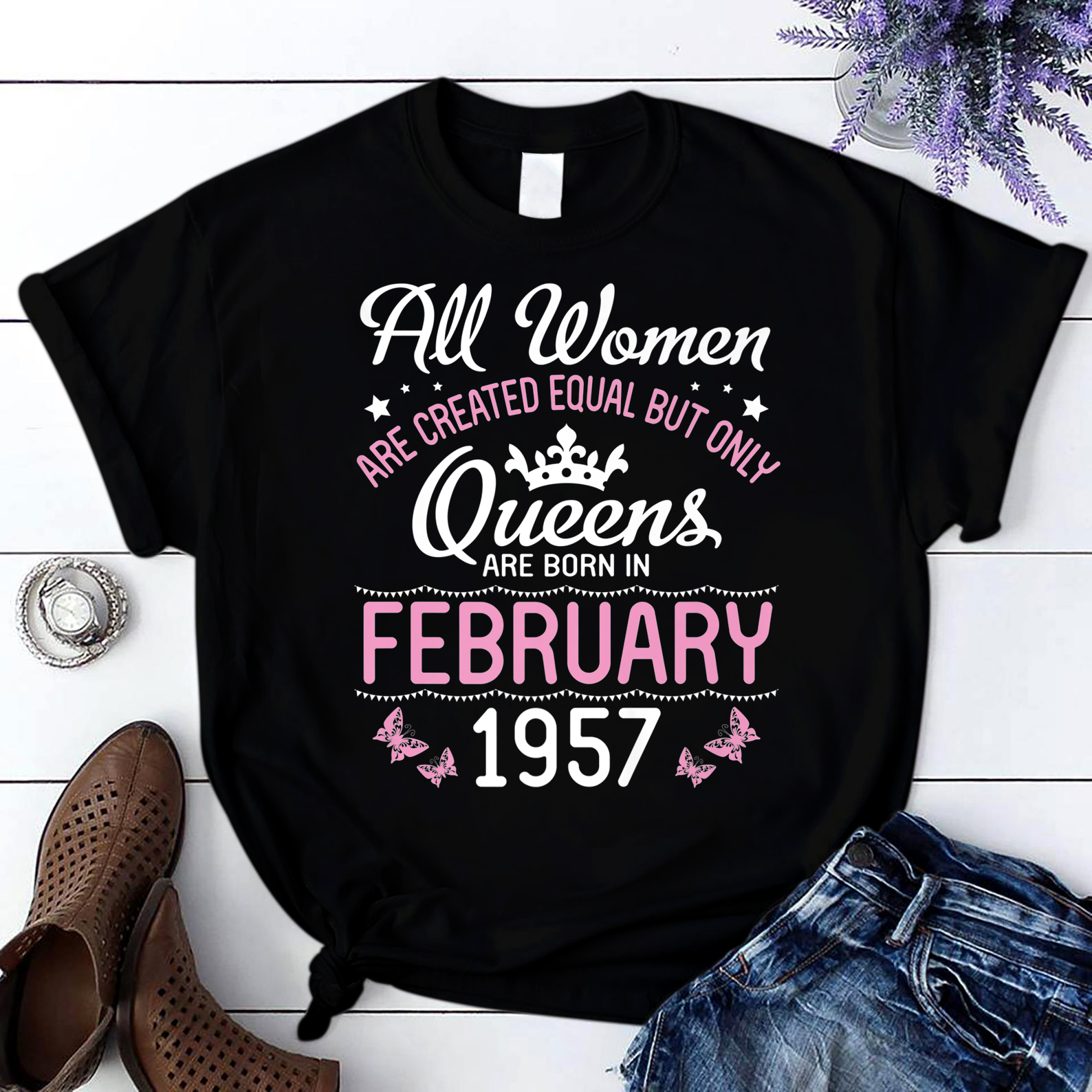 All Women Are Created Equal Queens Are Born In February 1957 T Shirt Black Women S-3Xl