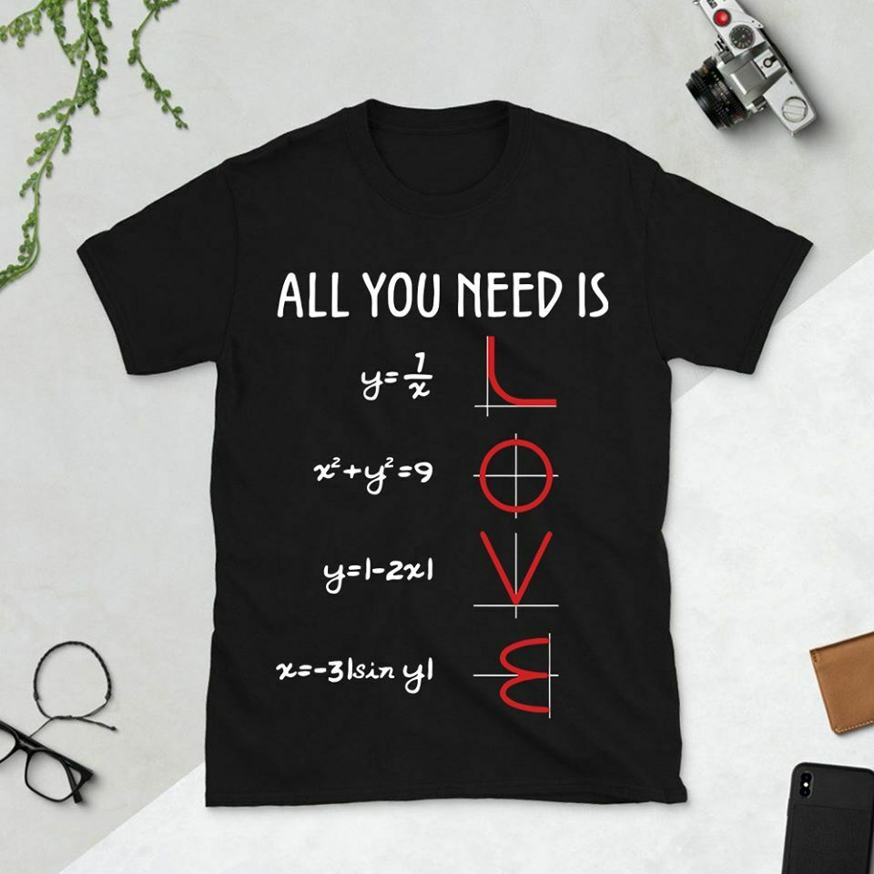 All You Need Is Love Math Short Sleeve T Shirt Black Unisex S-6XL