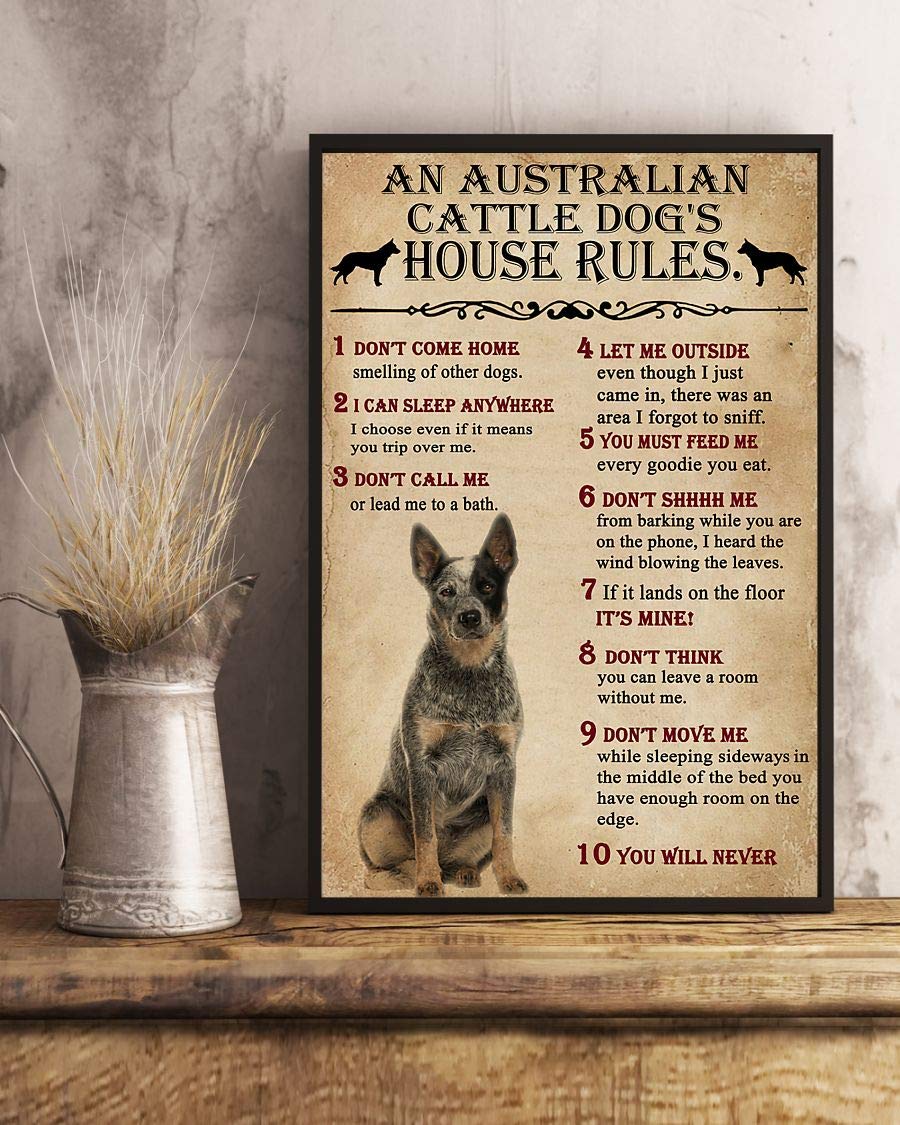 An Australian Cattle Dog'S House Rules Satin Poster Portrait no Frame