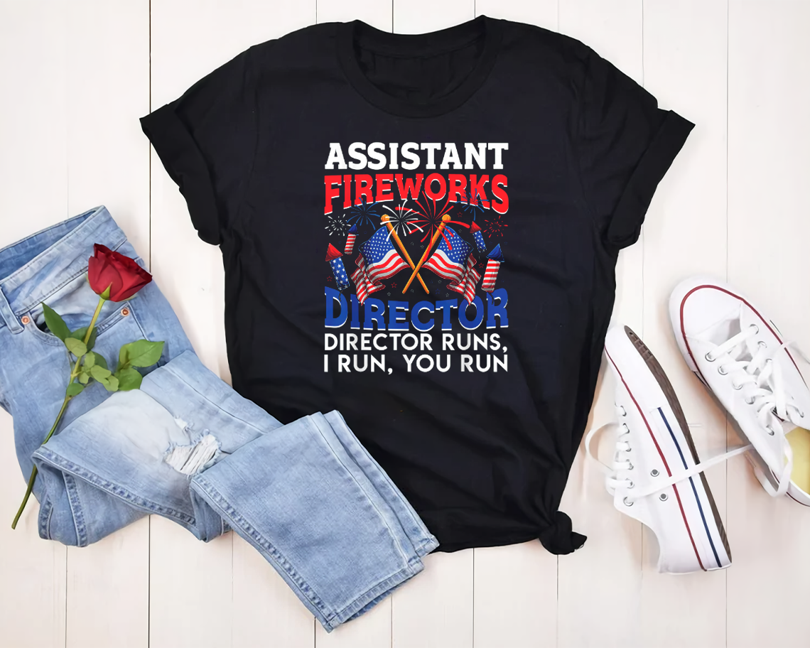 Assistant Fireworks Director Usa Independence Day July 4th T-shirt Unisex S-6xl