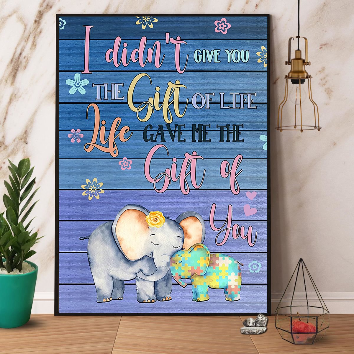 Autism Elephant I Didn'T Give You The Gift Of Life Satin Poster Portrait No Frame