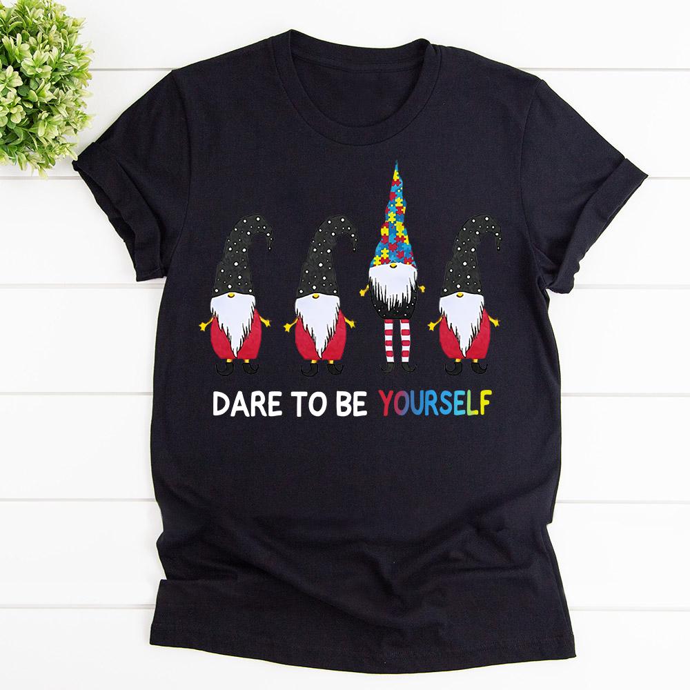 Autism gnomes dare to be yourself cute gnomes T Shirt Black Unisex S-6XL