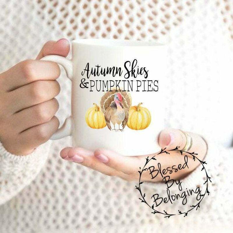 Autumn Skies And Pumpkin Pies Fall Fall Pumpkin Thanksgiving Mug White Ceramic 11-15oz Coffee Tea Cup