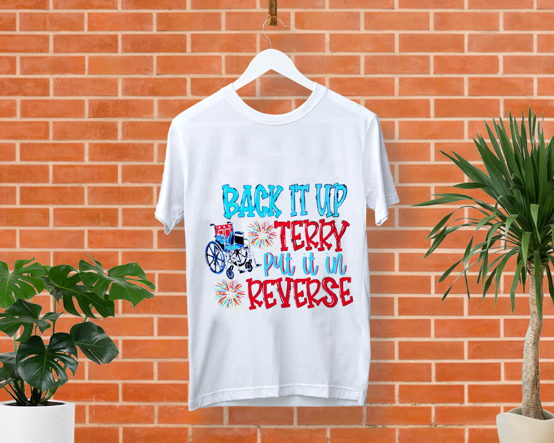 Back It Up Terry Put It In Reverse 4th Of July Independence Day T-shirt Unisex S-6xl