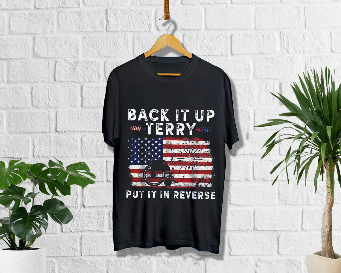 Back It Up Terry Put It In Reverse 4th Of July Patriotic American T-shirt Unisex S - 6xl