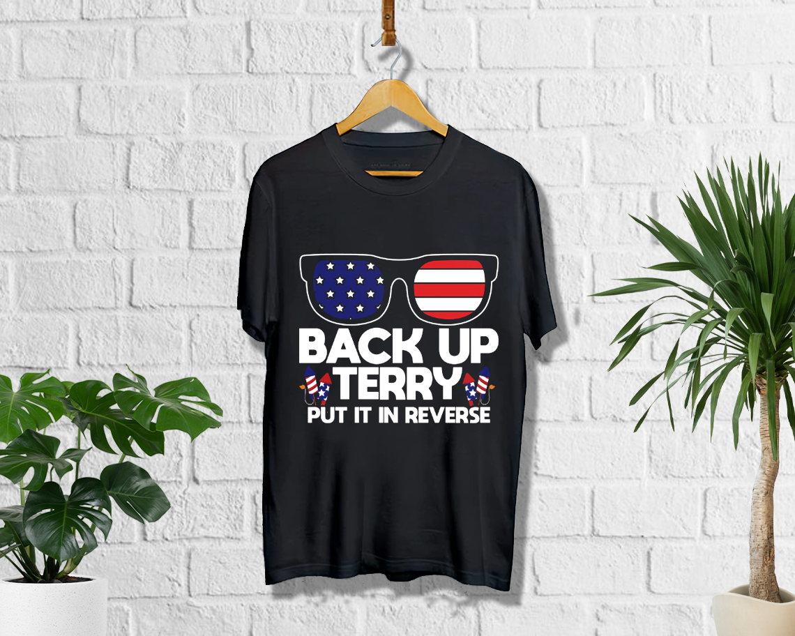 Back It Up Terry Put It In Reverse July 4th Patriotic T-shirt Unisex S - 6xl