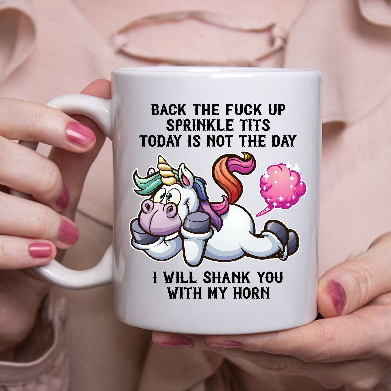 Back The F Up Not Today Funny Unicorn I Will Shank You With My Horn Mug White Ceramic 11-15oz Coffee Tea Cup