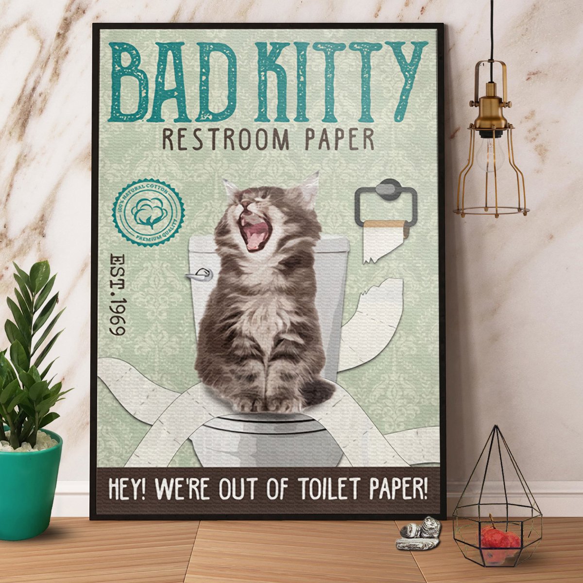 Bad Kitty Restroom Paper Hey We'Re Out Of Toilet Paper Satin Poster Portrait No Frame