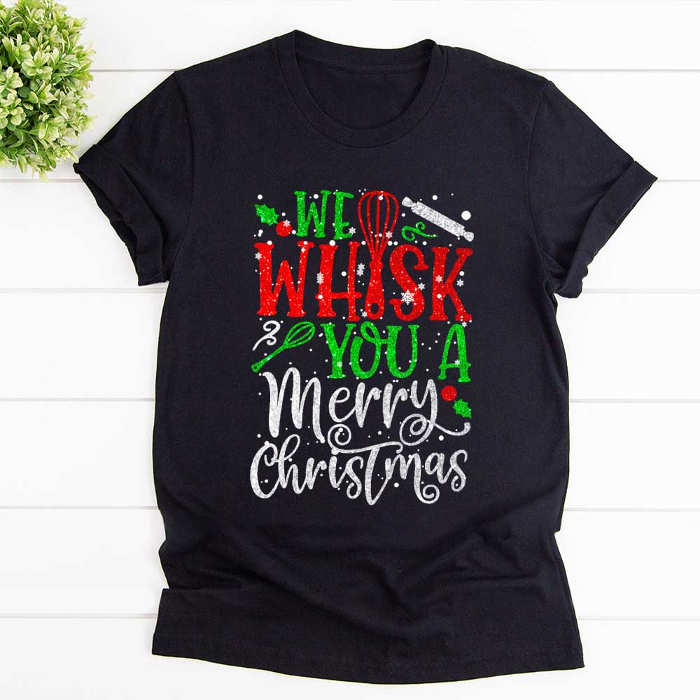 Baking We Whisk You A Merry Christmas T Shirt Black Unisex S-6XL