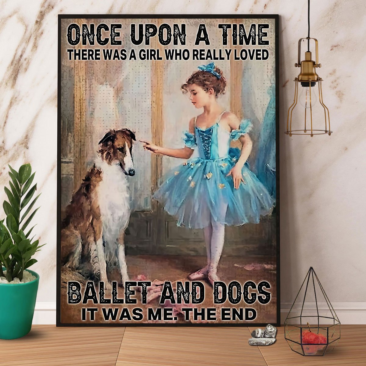 Ballet & Dogs There Was A Girl Who Really Loved Ballet And Dogs Satin Poster Portrait No Frame