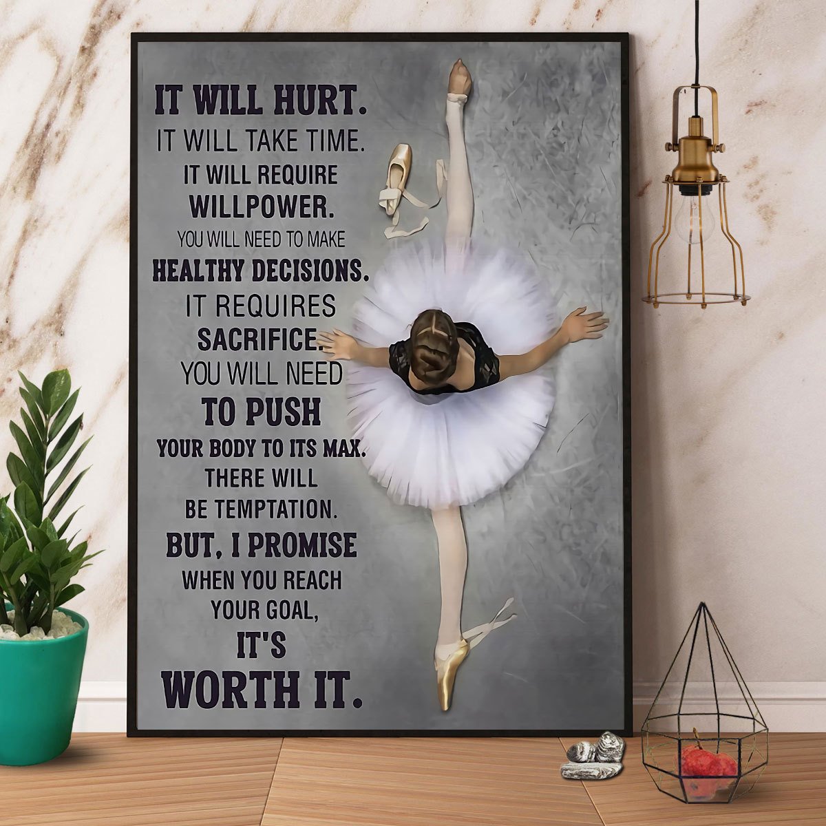 Ballet It Will Hurt It'S Worth It Satin Poster Portrait No Frame