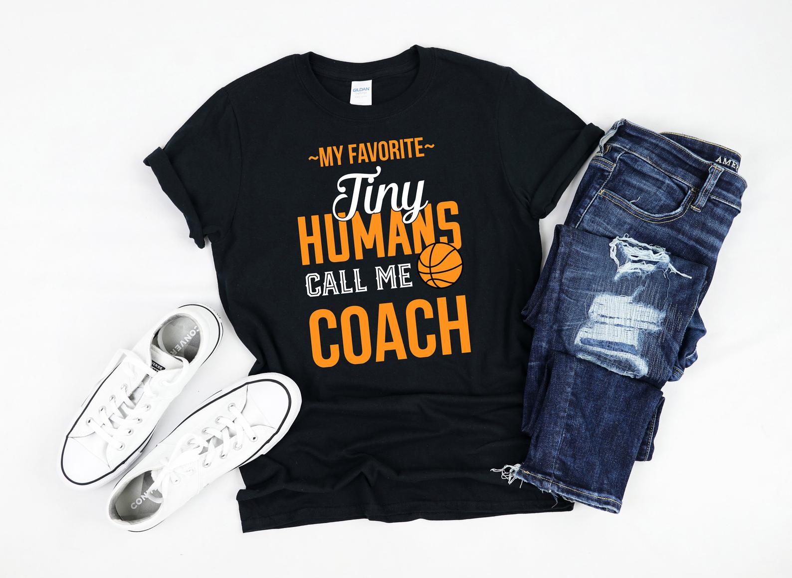 Basketball Coach GiftBasketball Coach Basketball dadMy Favorite Tiny Humans Call Me Coach T Shirt Black Unisex S-6XL