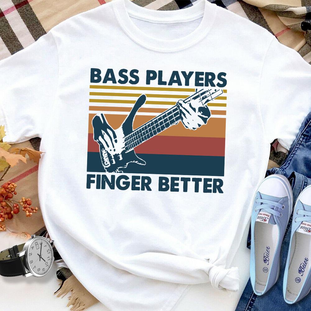 Bass Guitar Bass Players Finger Better Women T Shirt White S-3XL