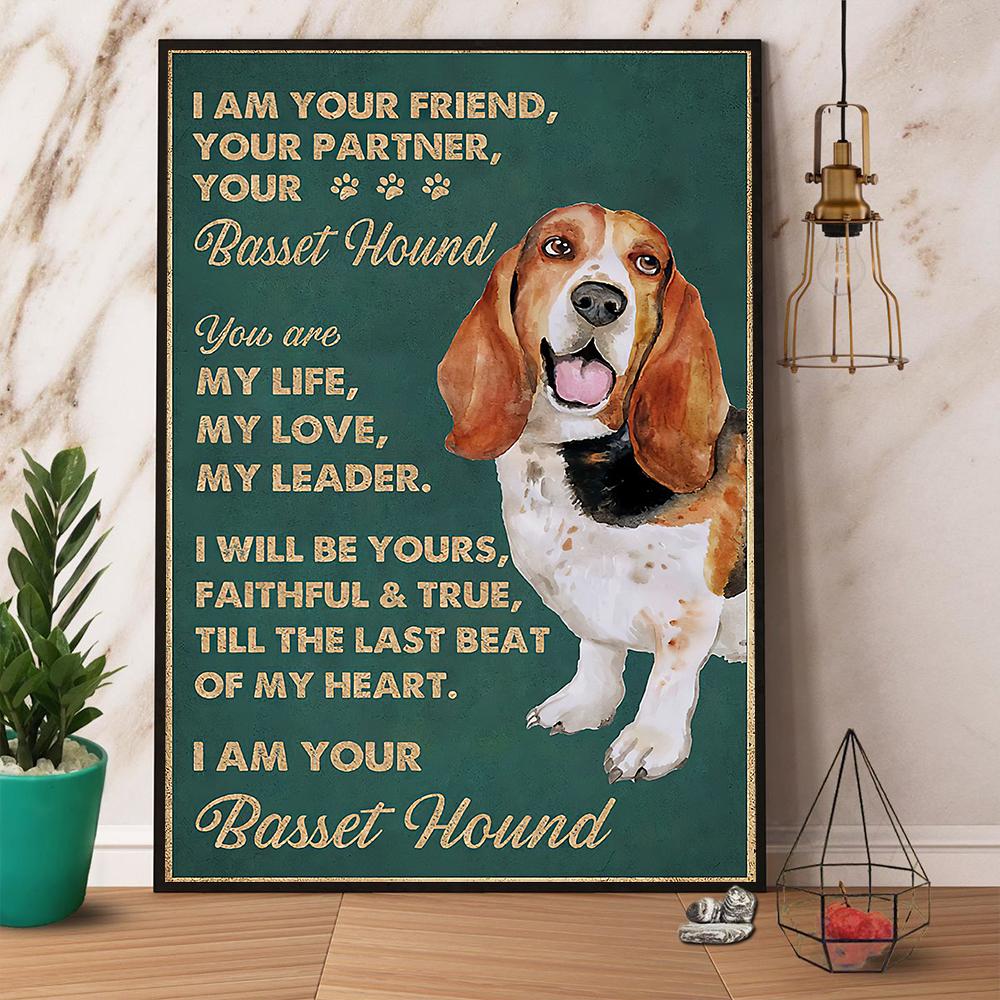 Basset Hound I Am Your Friend Your Partner Satin Poster Portrait No Frame