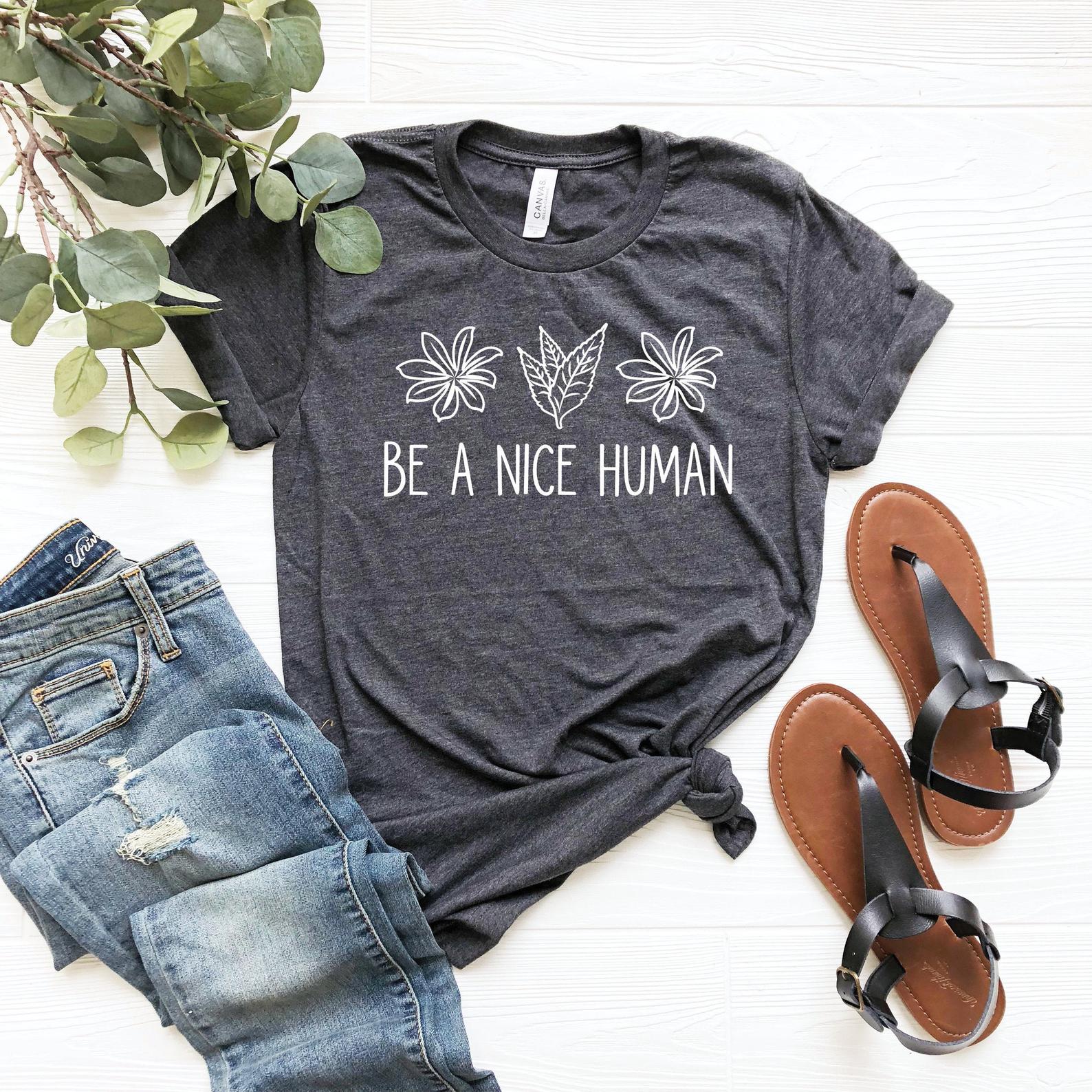 Be A Nice Human Shirt Be Nice Tee Funny Women's T Shirt Black S-3XL