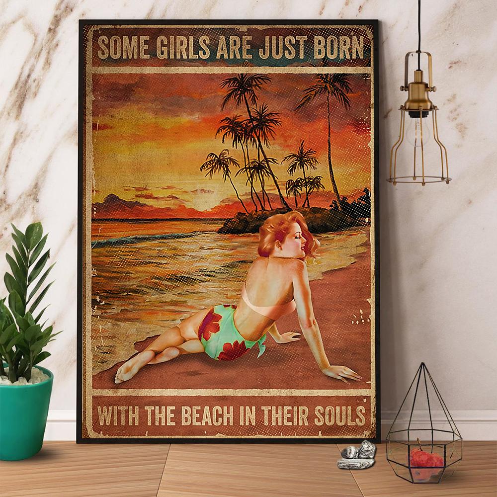 Beach Girl Some Girls Are Just Born With The Beach In Their Soul Satin Poster Portrait No Frame