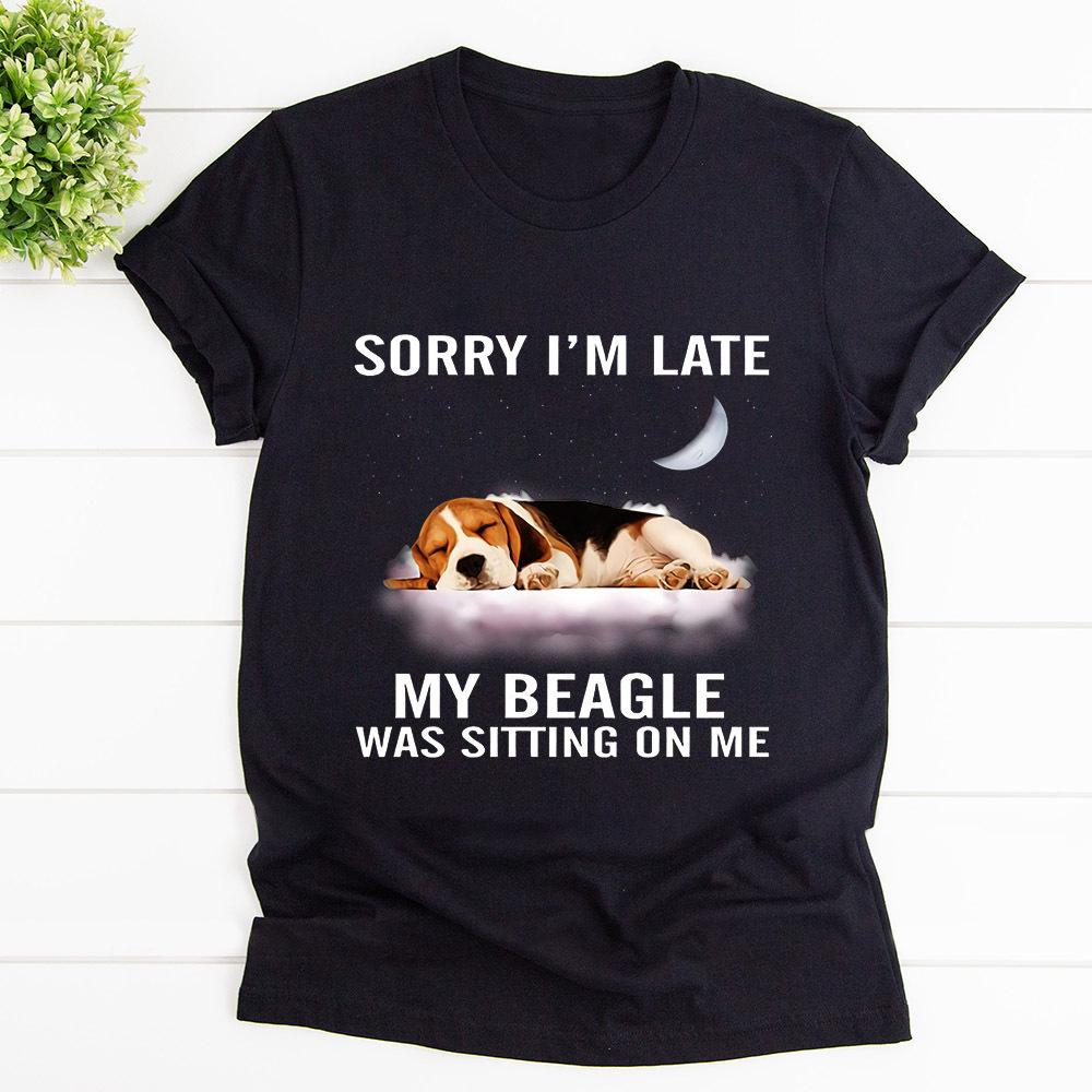 Beagle Sorry I'm Late My Beagle Was Sitting On Me Cotton T Shirt Black Unisex S-6XL