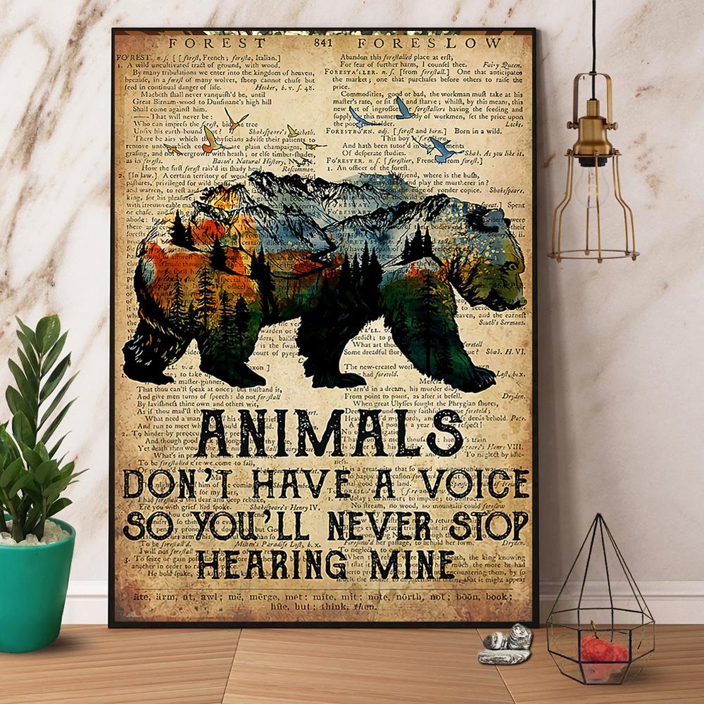 Bear Animals Don'T Have A Voice You'Ll Never Stop Hearing Mine Satin Poster Portrait No Frame