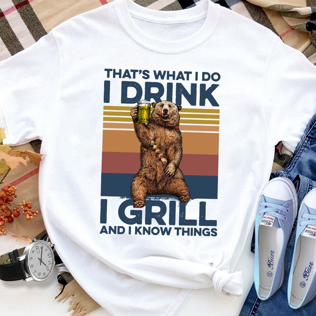 Bear Dink Beer I Drink I Girl And I Know Things Women T Shirt White S-3XL