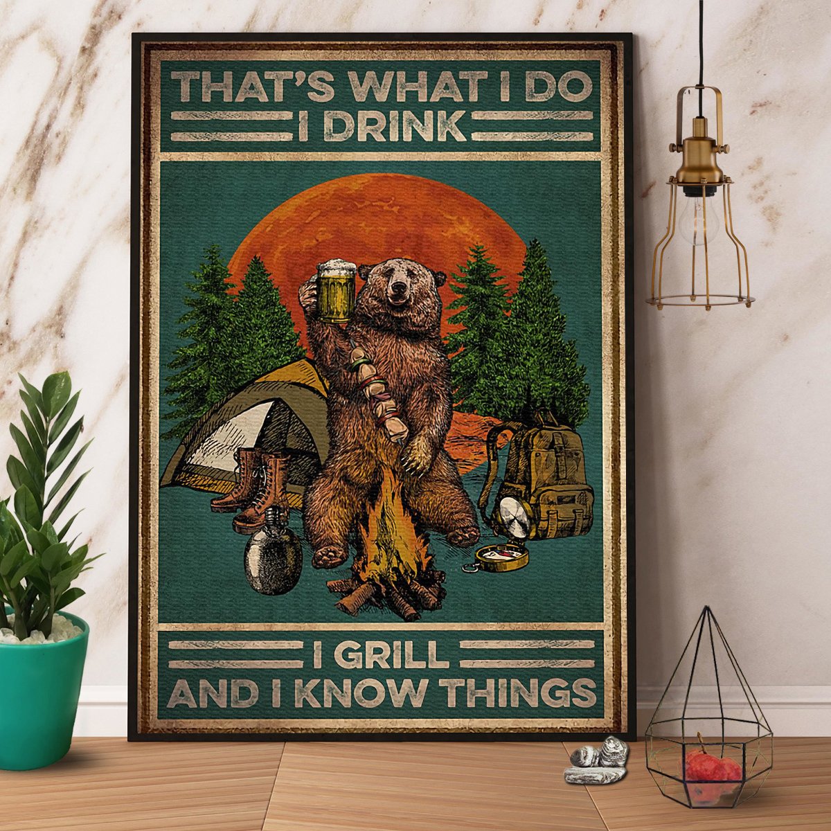 Bear Drink Beer Camping That'S What I Do I Drink I Girl And I Know Things Satin Poster Portrait No Frame