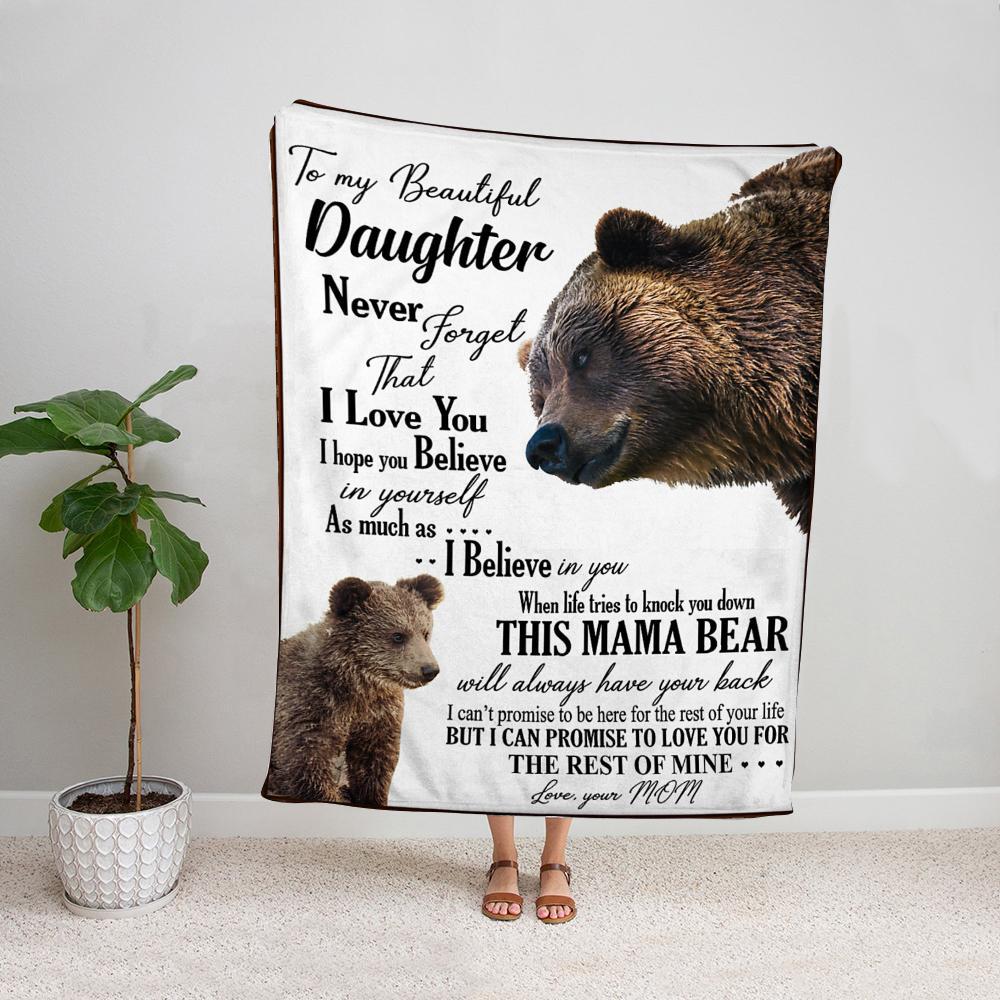 Bear mom to my beautiful daughter i hope you believe in yourself as much as i believe in you Fleece Blanket