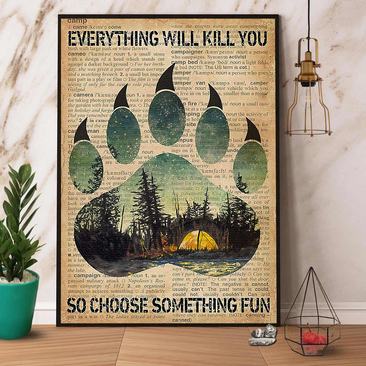 Bear Paw Camping Everything Will Kill You So Choose Something Fun Satin Poster Portrait No Frame