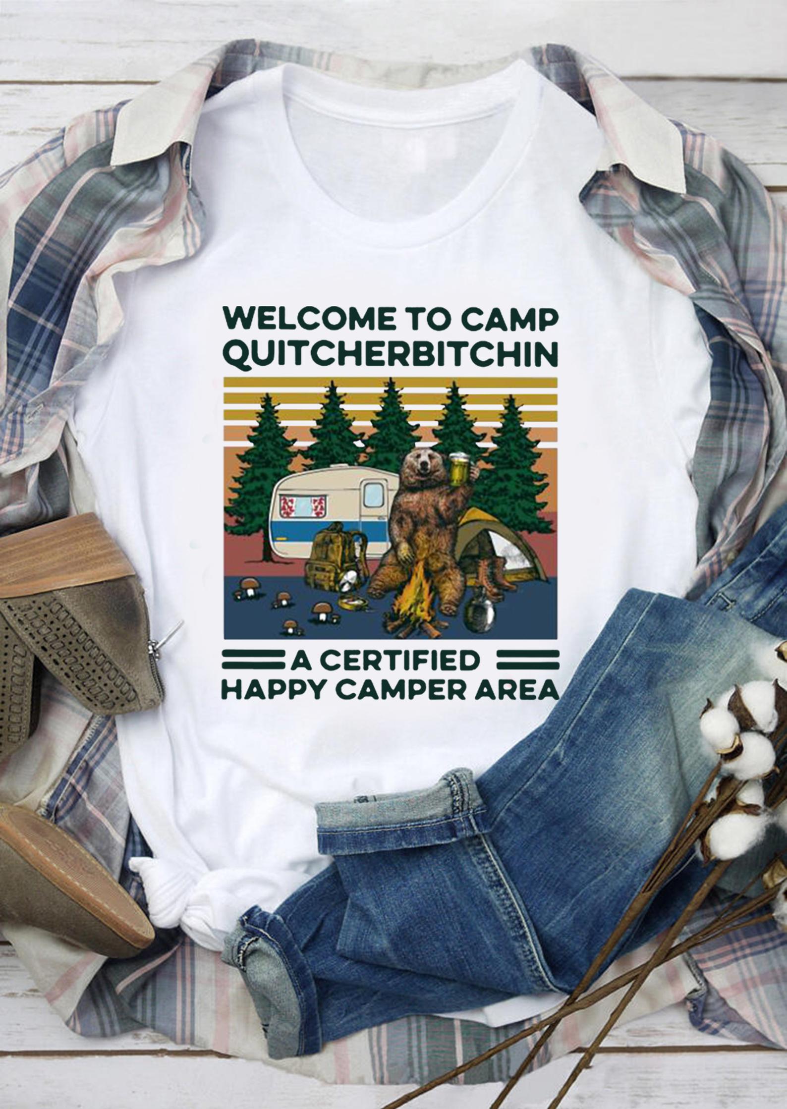 Bear Welcome to Camp Quitcherbitchin a Certified Happy Camper Area Vintage T Shirt White Unisex S-6XL