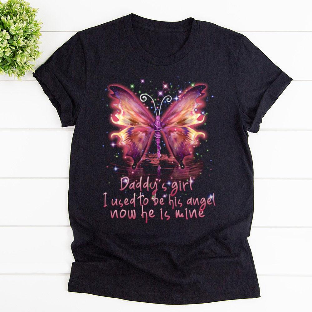 Beautiful Butterfly Daddy's Girls I Used To Be His Angel Now He Is Mine Blak T Shirt Black Unisex S-6XL